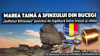 Marea taină Sfinxului din Bucegi * „Sufletul Sfinxului” punctul de legătură între trecut și viitor