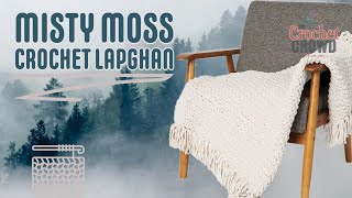 Left Hand: BEGINNER Thick Misty Moss Crochet Lapghan