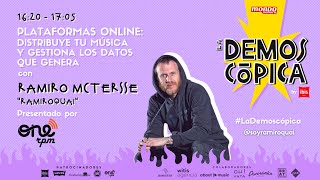 PLATAFORMAS ONLINE: DISTRIBUYE TU MÚSICA Y GESTIONA LOS DATOS QUE GENERA – con RAMIRO MCTERSSE