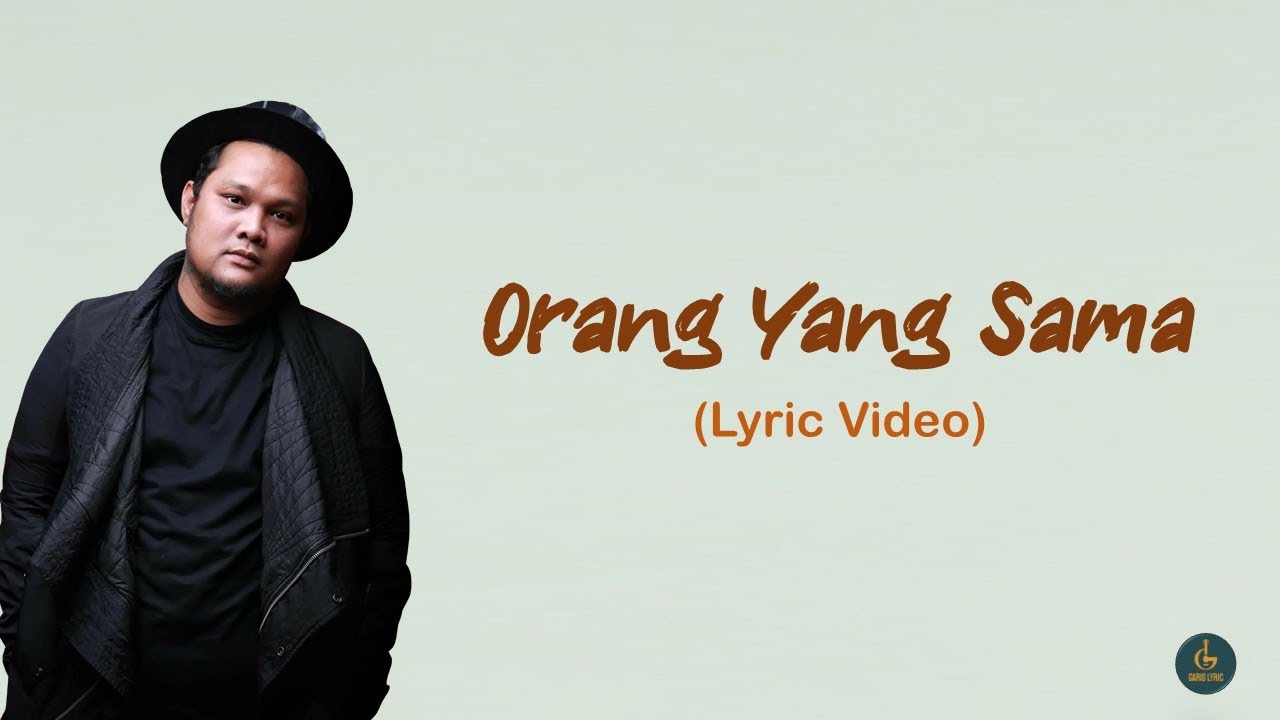 ORANG YANG SAMA - VIRGOUN (LYRIC VIDEO) - YouTube