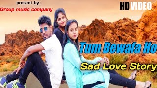 Tum Bewafa Ho | Sad Love Story |Stebin Ben, Payal Dev | Romantic Story | Group music company