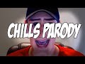 The Last Chills Parody Ever