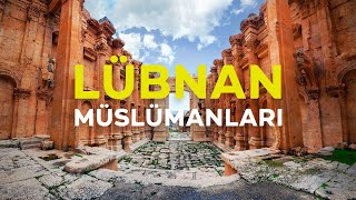 Lübnan'da İslâm'ın Serüveni - Lübnan Müslümanları