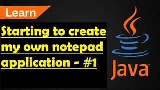 Java Notepad Application #1 - Getting Started