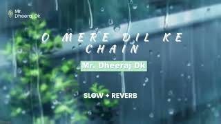 O Mere Dil Ke Chain [LoFi Mix ]   slowed and reverb Old Song remix 2023