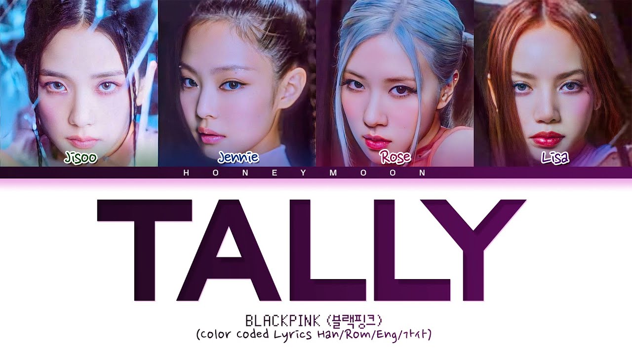 BLACKPINK 'Tally' Lyrics (블랙핑크 Tally 가사) (Color Coded Lyrics) - YouTube