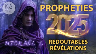 Prophéties 2025!!! redoutables révélations avec Mickael L