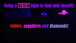 Ep 140 How to find and identify rubies, sapphires and diamonds using a black light.