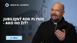 JUBILEJNÝ ROK PLYNIE – AKO HO ŽIŤ?