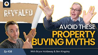 Ep 438 | REVEALED: Avoid these Property Buying Myths