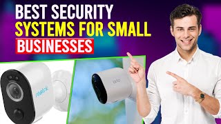 Best Security System For Small Businesses (Which Is The Best Security System For Small Businesses?)