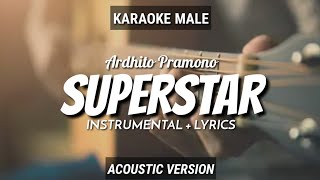 Superstar - Ardhito Pramono | Instrumental+Lyrics | by Ruang Acoustic Karaoke | Male