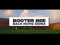 Booter Bee - Back Home Remix [Music Video] R Media Official