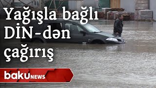 Yağışla bağlı DİN-dən aidiyyəti qurumlara çağırış-Baku TV