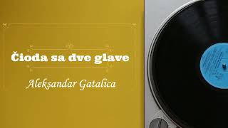 Aleksandar Gatalica - Čioda sa dve glave (radio drama, радио драма)