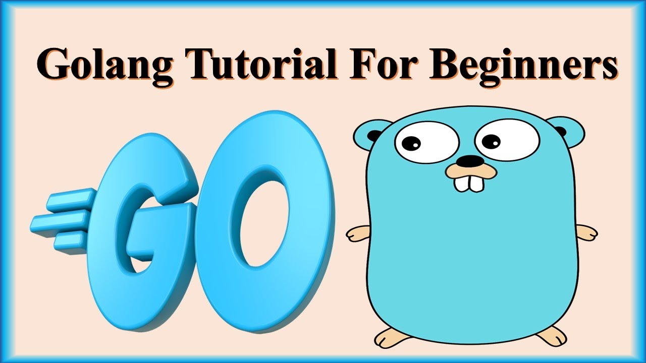 Golang Tutorial For Beginners | Introduction To Golang - YouTube