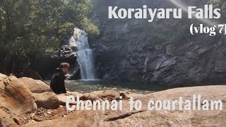 Koraiyaru Falls(Chennai to Courtallam)