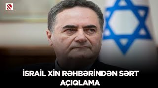 İsrail XİN rəhbərindən sərt açıqlama - \