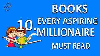 10 Books Every Aspiring MILLIONAIRE must Read