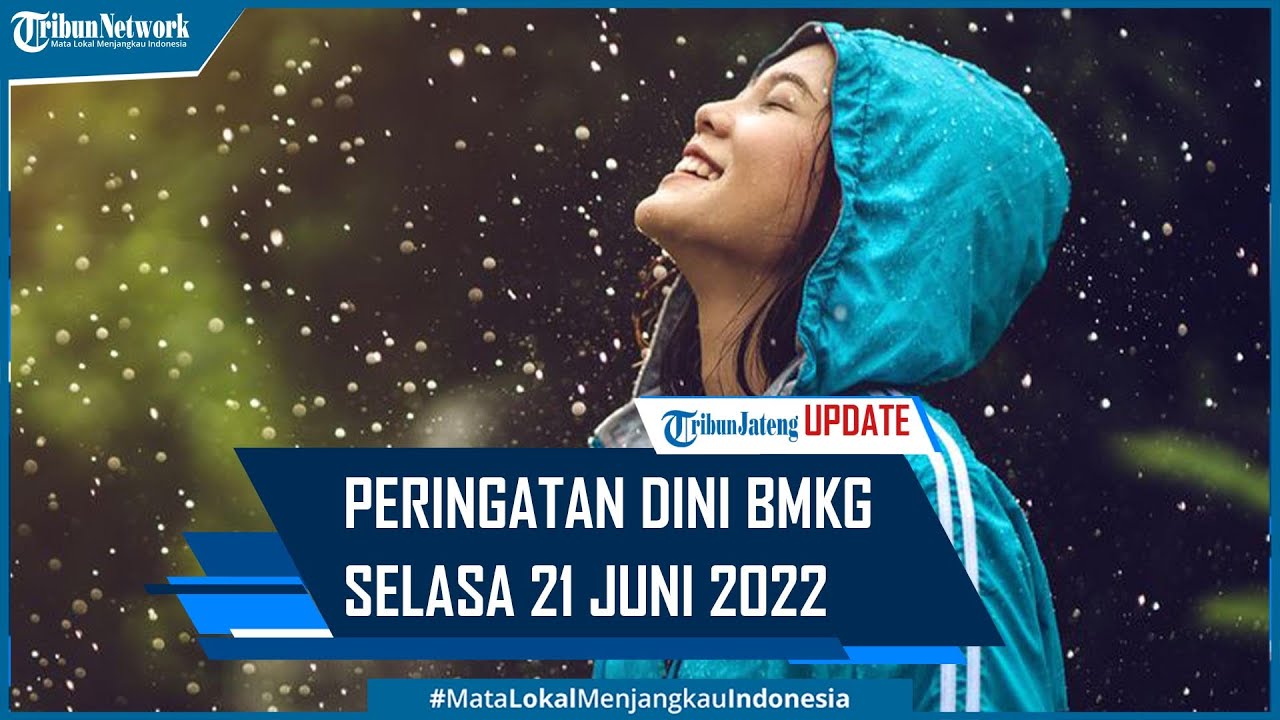 Peringatan Dini BMKG Selasa 21 Juni 2022: 21 Daerah Waspada Cuaca ...