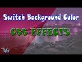 Change or Switch Background Color css | css click effect | Cool css effects