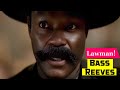 Lawman Bass Reeves – Black Hero Marshal of Old Wild West