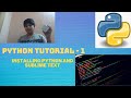 Python Tutorial-1 || Installing Python and Sublime Text
