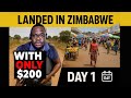Landed in Zimbabwe no savings just $200 , will i make it for 30 days?