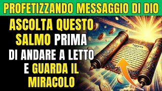 Ascolta questo Salmo prima di dormire e guarda cosa succede!