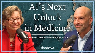 AI Transforming Medicine: The Next Big Healthcare Unlock | Susan Desmond-Hellmann M.D., M.P.H