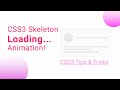 Create a Responsive Skeleton Loading Animation | CSS3 Tips and Tricks