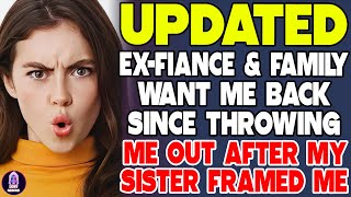 Ex-Fiance And Family Want Me Back Since Throwing Me Out After My Sister Framed M