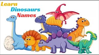 Learn Dinosaurs Names in English with Pictures | Dinosaurs Vocabulary for Kids | Dinosaur Song