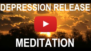 Depression Release - A Powerful Living Affirmations Guided Meditation