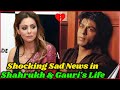 Sad News in Shahrukh Khan and Gauri Khan Life