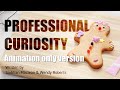 Professional Curiosity Animation