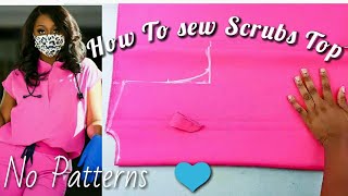 How to Make a Scrub Top,Sewing Tutorial:No Patterns Required