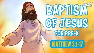 Bible Stories for Preschoolers: Baptism of Jesus For Kids - Matthew 3 | Sharefaithkids.com