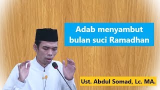 Adab menyambut bulan suci Ramadhan | Ust. Abdul Somad, Lc. MA