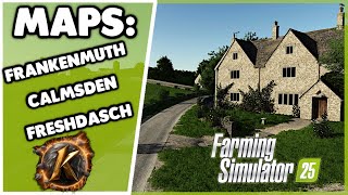 Présentation de maps: CALMSDEN, FRANKENMUTH et FRESHDASCH 4x! #fs25 #farming #farmingsimulator