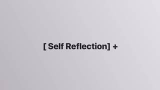 Cosha TG | [ Self Reflection] +