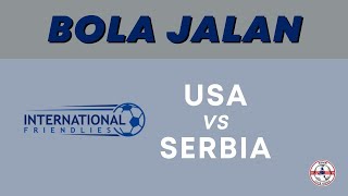 USA VS Serbia | Asian Malay Odds | International Friendly | Bola Jalan | Running Ball