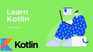 kotlin - constructor and secondary constructor