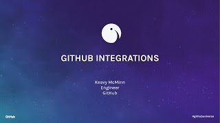 GitHub Integrations - GitHub Universe 2016