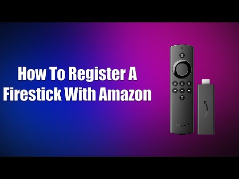 How To Register A Firestick With Amazon