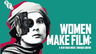New trailer for Women Make Film - on BFI Player and Blu-ray 18 May 2020 | BFI
