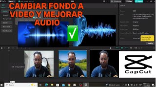 COMO CAMBIAR EL FONDO A UN VIDEO Y MEJORAR EL AUDIO HASTA QUITAR EL RUIDO EN CAPCUT