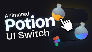 Create this Magical Animated Potion Switch in Figma