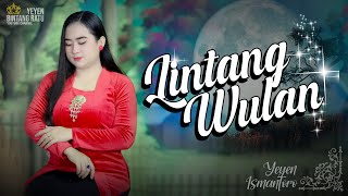 LINTANG WULAN | Cover by. YEYEN ISMANTORO | BRS TENGDUNG SANDIWARA