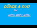 Döndi Duo Mizu? Mizu?.